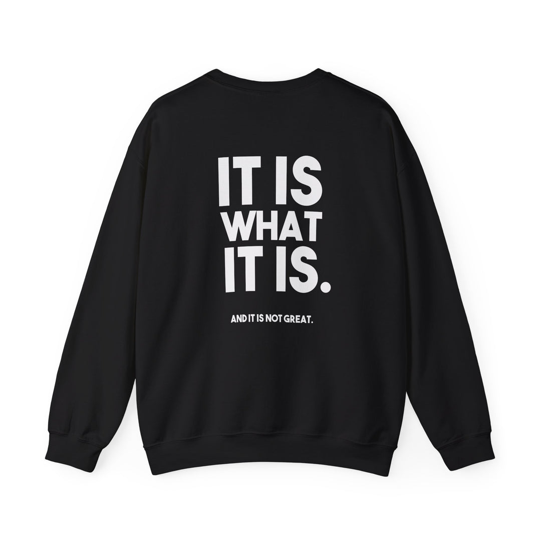 It Is Not Great Crew Neck, Real Talk Emotional Honesty Sweatshirt