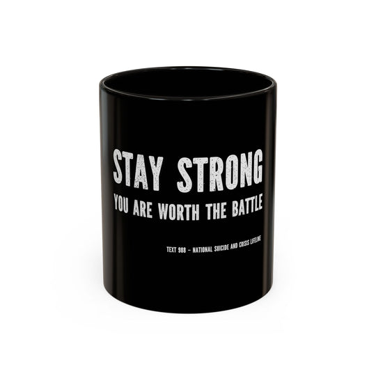 Stay Strong, You Are Worth the Battle,  ORCA Coatings Ceramic Mug