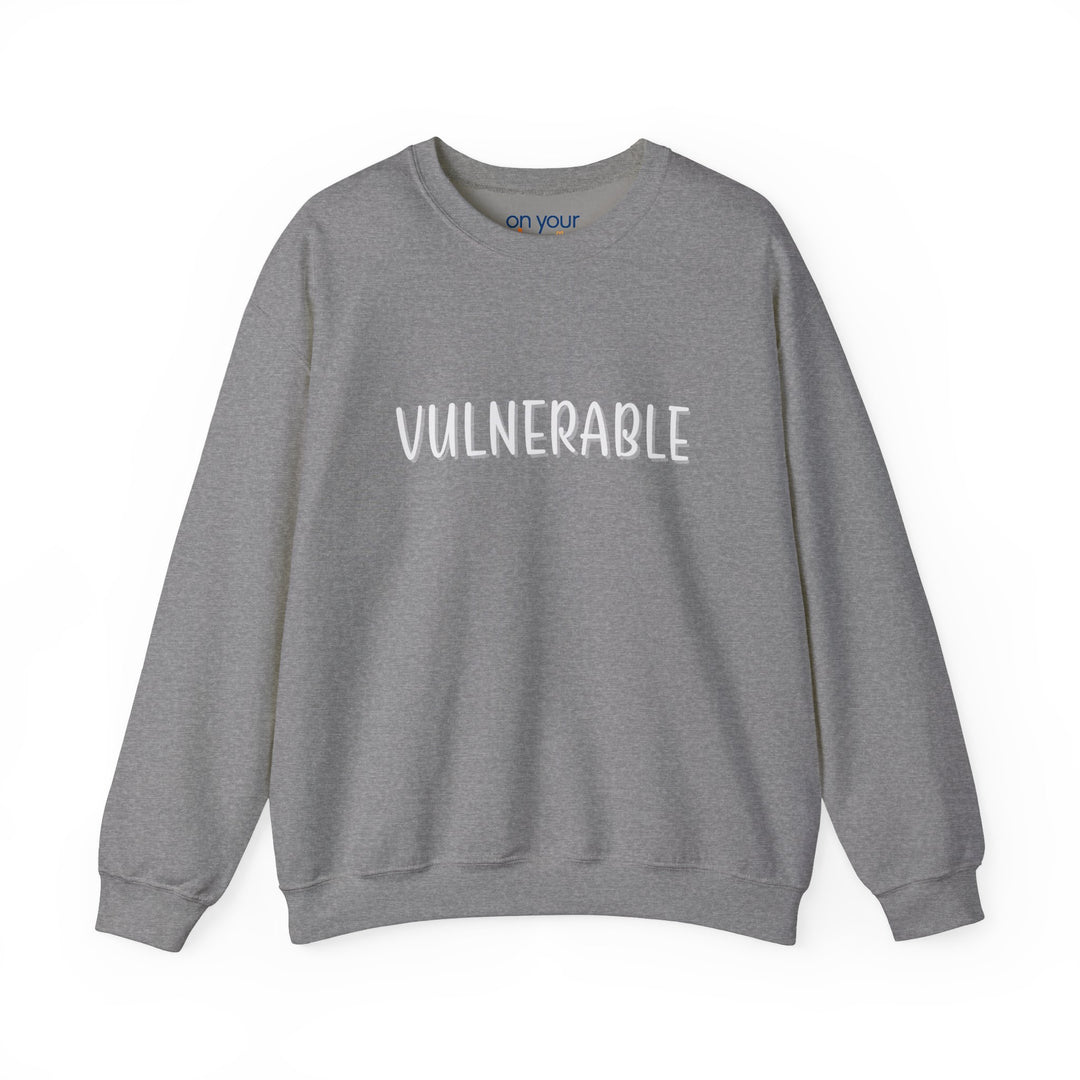Vulnerable Crew Neck, Brave, Real, Honest Mental Health Apparel