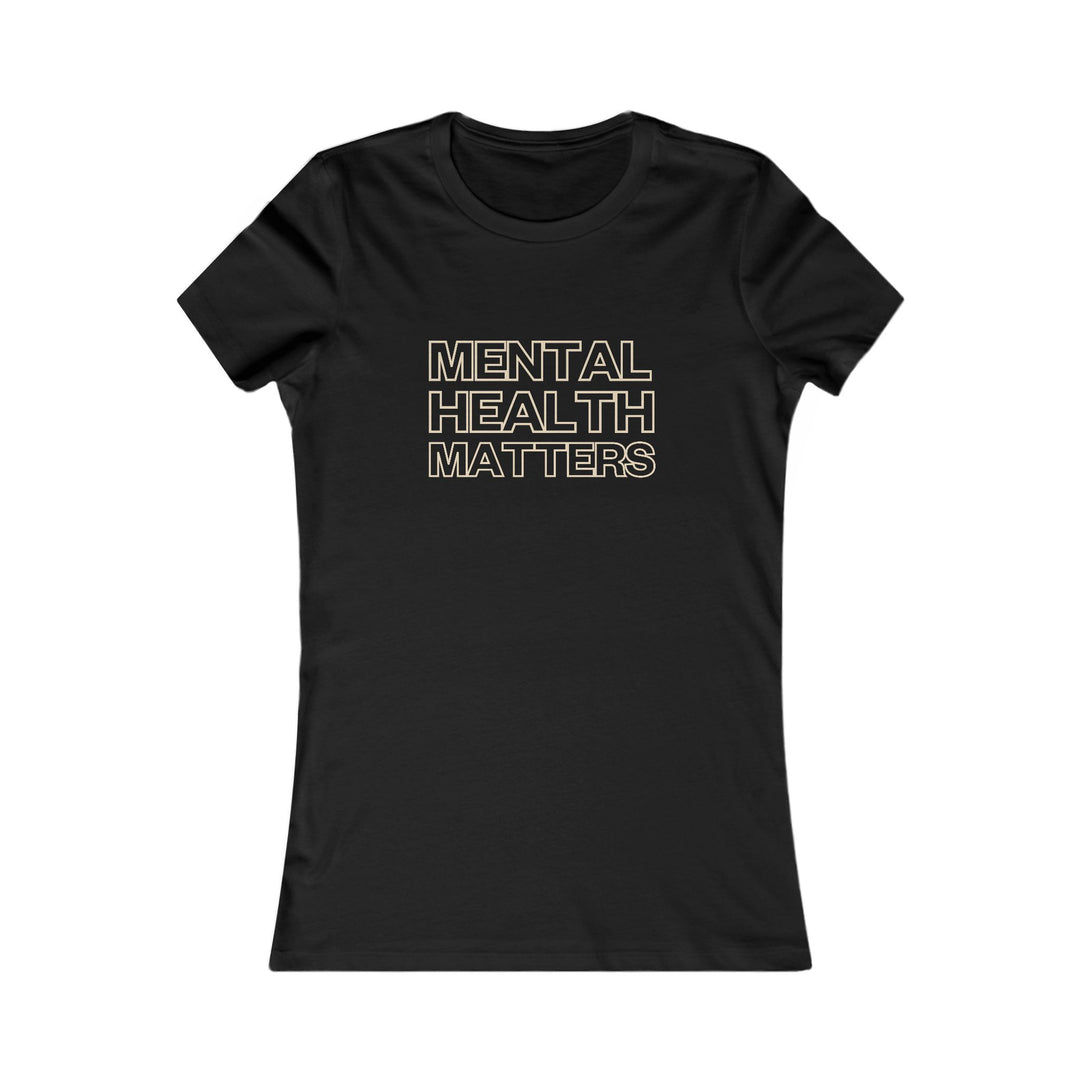 Mental Health Matters, Awareness & Advocacy Tee for Women