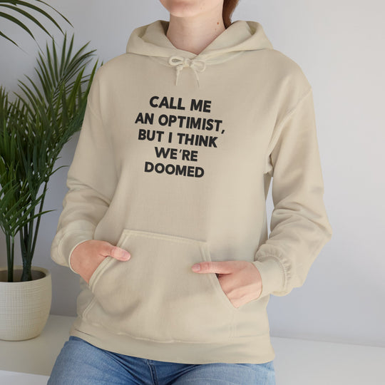 Call Me an Optimist - Hoodie - Funny Graphic Sweater