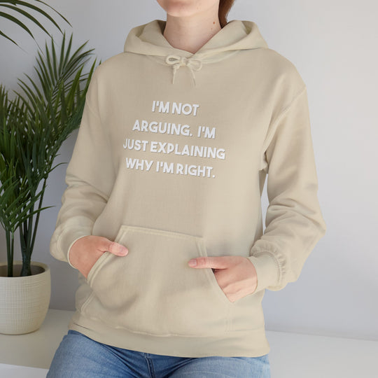 I'm Not Arguing Hoodie,Explaining Why I'm Right Funny Shirt
