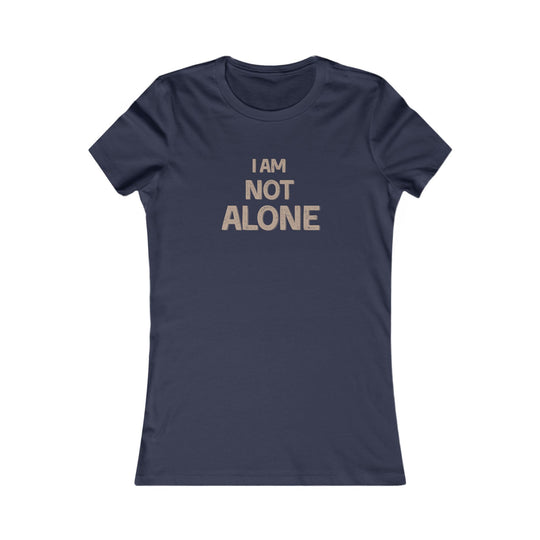 I AM NOT ALONE, Mental Health Support Tee for Women