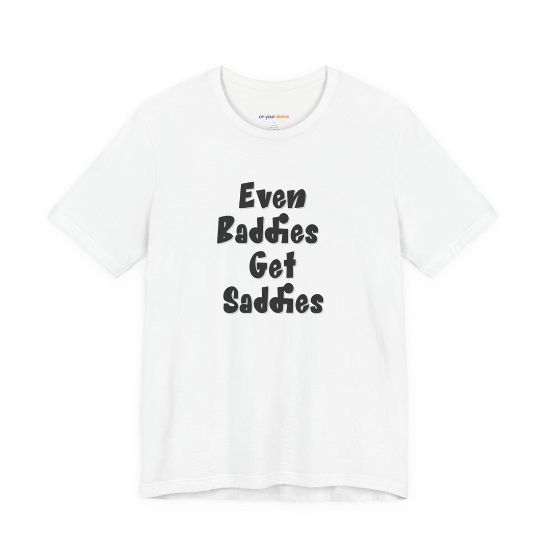 Even Baddies get Saddies – A mix of confidence and vulnerability.