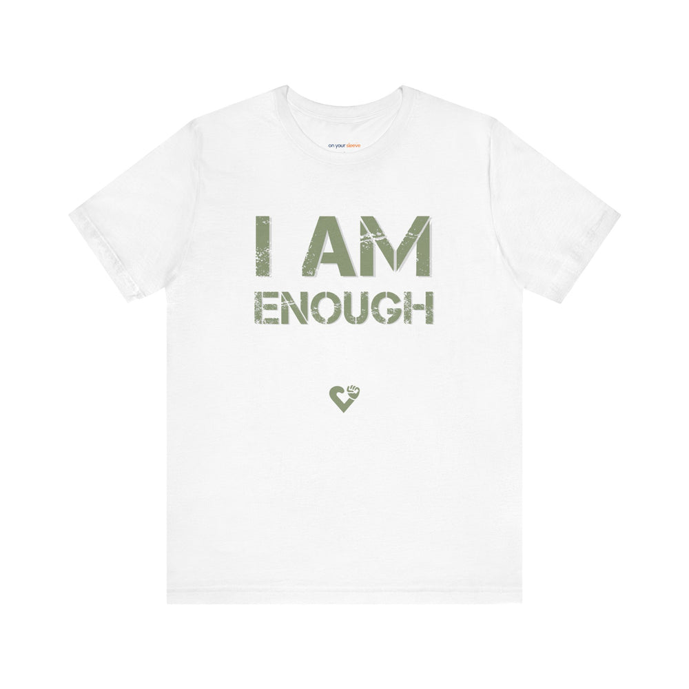 I AM ENOUGH Unisex Jersey Short Sleeve Tee - Positive Affirmation Tee