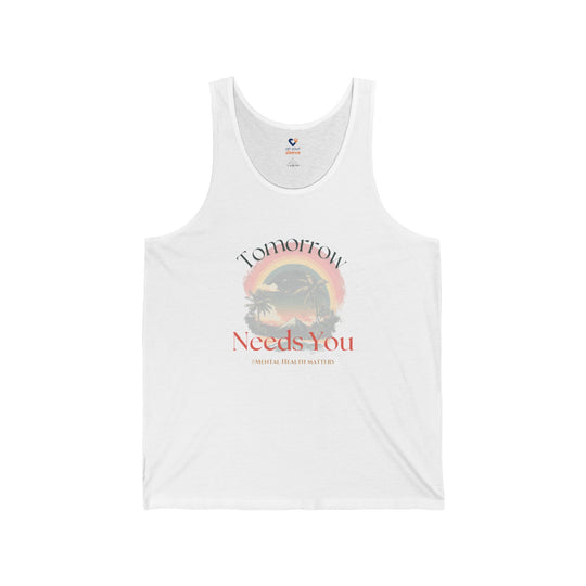 Tomorrow Needs You - Mental Health Awareness Unisex Tank Top