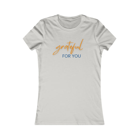 Grateful For You, Heartfelt Appreciation Shirt for Women