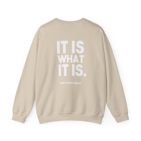 It Is Not Great Crew Neck, Real Talk Emotional Honesty Sweatshirt