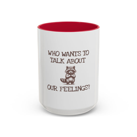 Who Wants to Talk About Our Feelings – ORCA Coatings Ceramic Mug