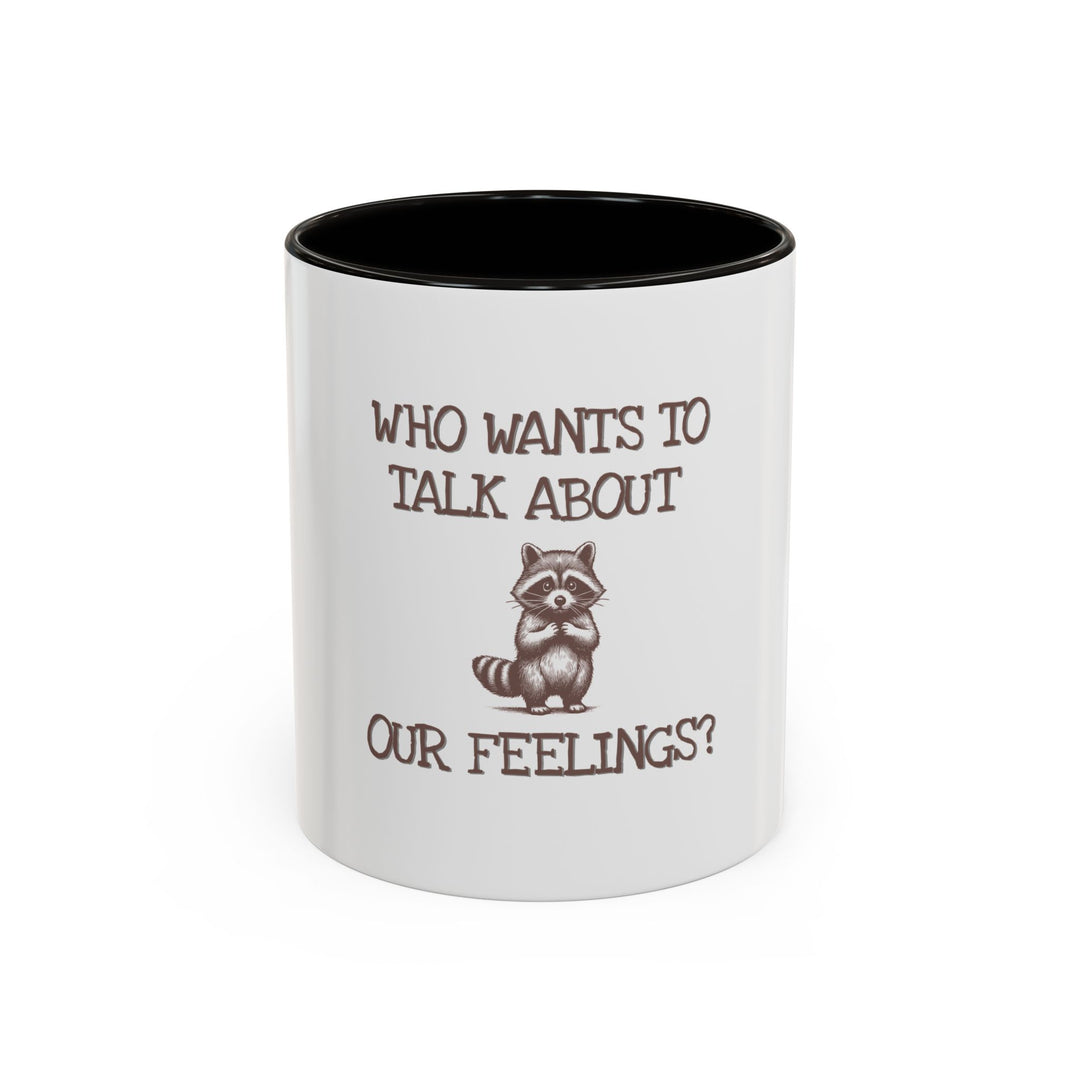 Who Wants to Talk About Our Feelings – ORCA Coatings Ceramic Mug