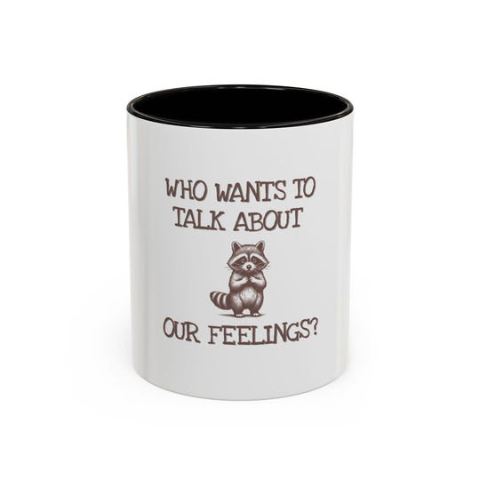 Who Wants to Talk About Our Feelings – ORCA Coatings Ceramic Mug