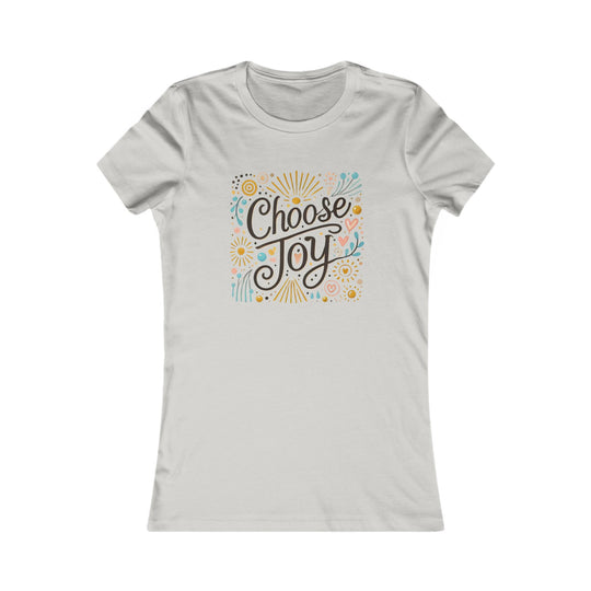 Choose Joy. Supportive Statement Tee