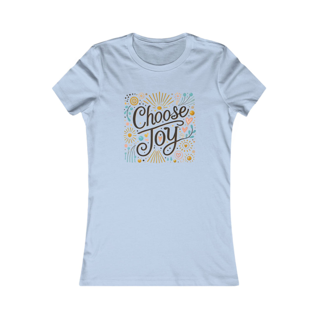 Choose Joy. Supportive Statement Tee