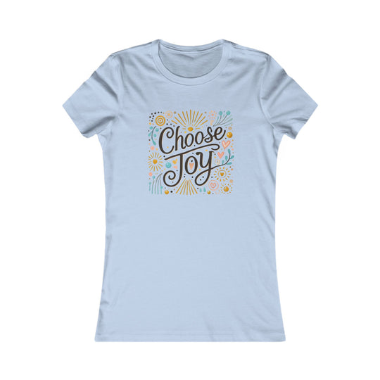Choose Joy. Supportive Statement Tee
