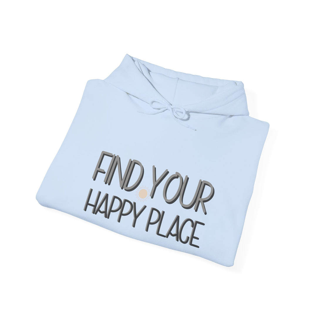 Find Your Happy Place Hoodie, Comfortable USA Made Jacket