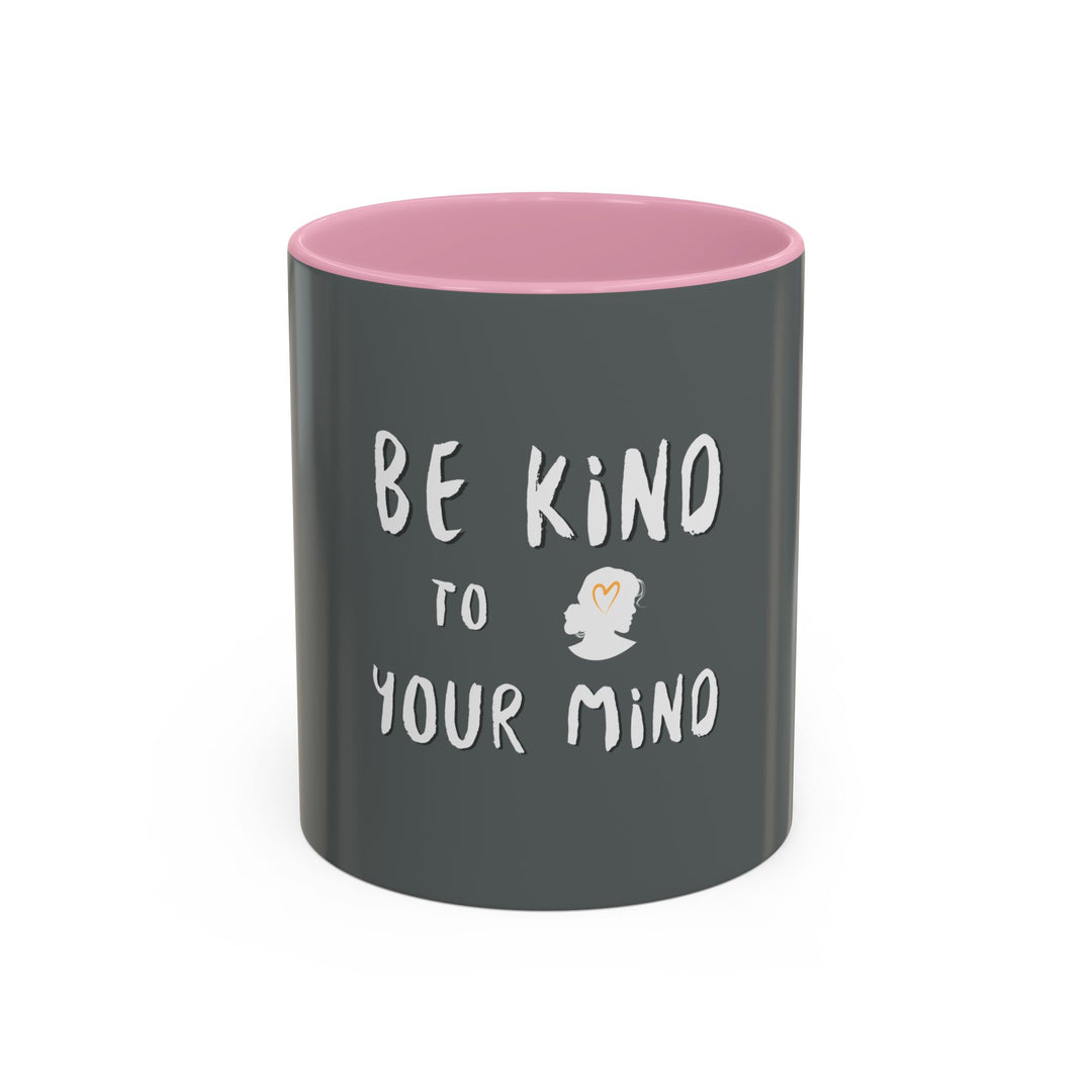 Be Kind to Your Mind – ORCA Coatings Ceramic Mug