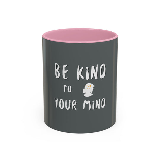 Be Kind to Your Mind – ORCA Coatings Ceramic Mug