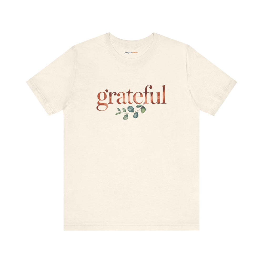 Grateful – Appreciation Mental Health - T-Shirt