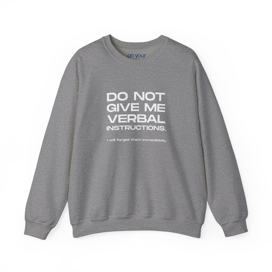 Funny ADHD crew neck, Do Not Give Me Verbal Instructions Sweatshirt