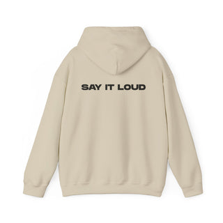 "Say It Loud." - Inspirational Hoodie -  Unisex Heavy Blend Sweatshirt