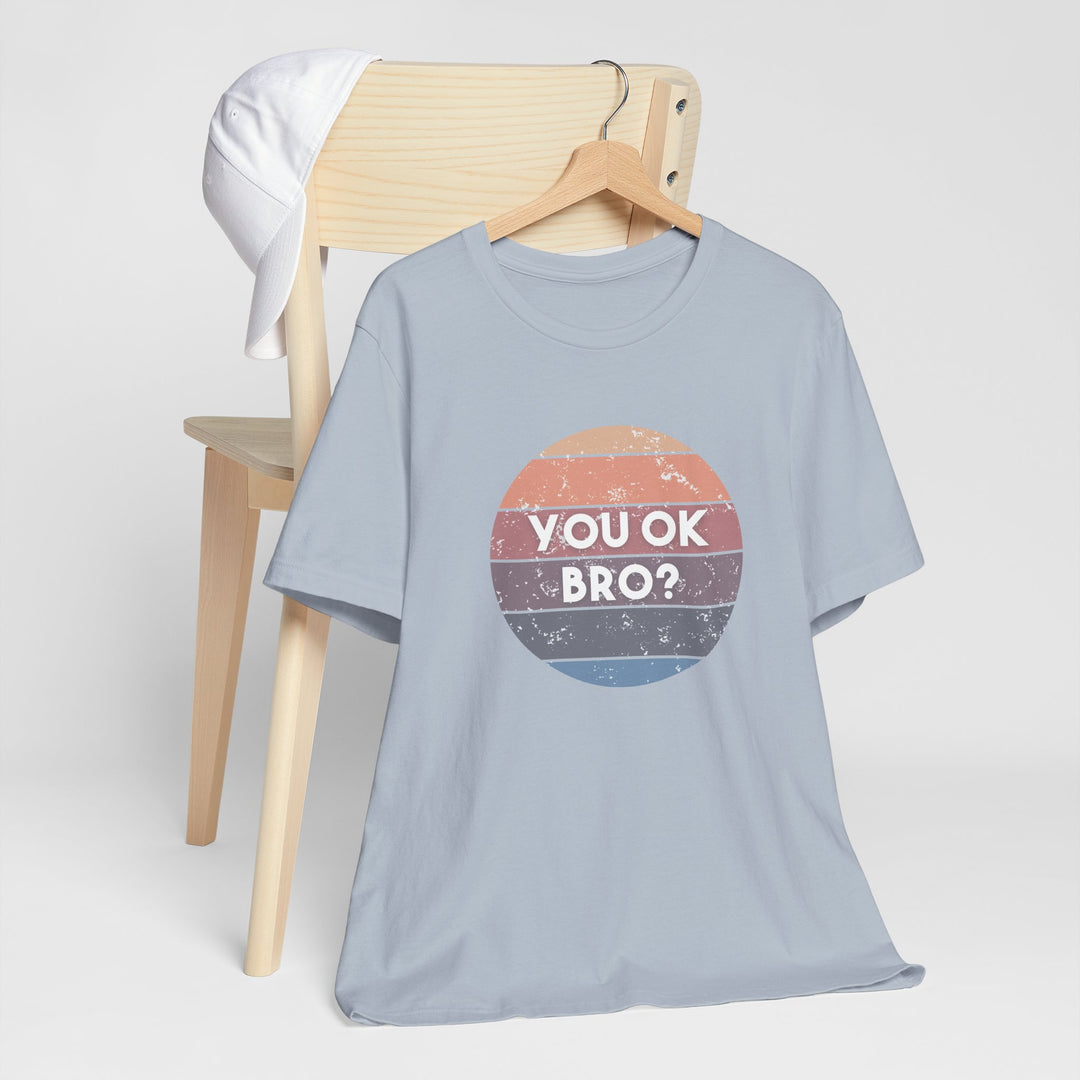 You OK Bro? – Men’s Mental Health Check-In - T-Shirt