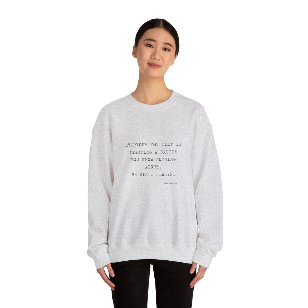 Everyone You Meet Is Fighting a Battle Sweatshirt, Be Kind Mental Health Shirt