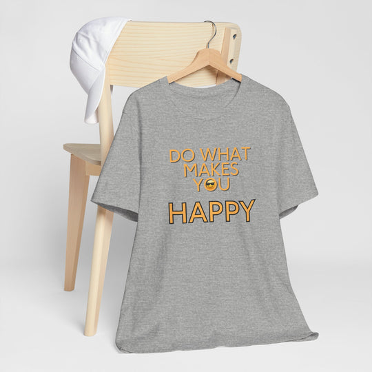 Do What Makes You Happy – Mental Wellness - T-Shirt