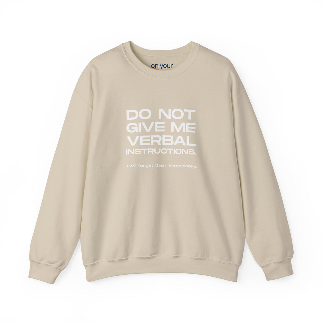 Funny ADHD crew neck, Do Not Give Me Verbal Instructions Sweatshirt