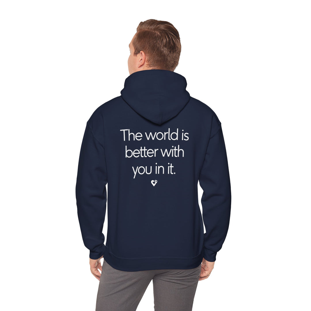 The World is Better Hoodie, You Matter Support Mental Health Apparel