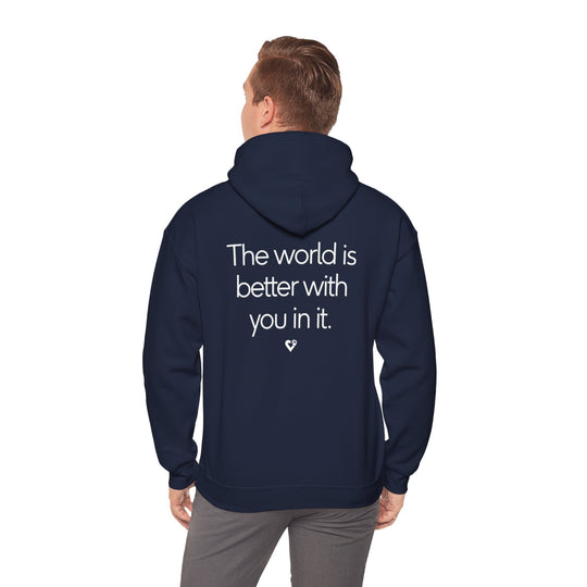 The World is Better Hoodie, You Matter Support Mental Health Apparel