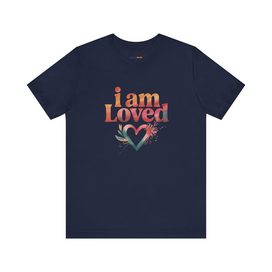 I AM LOVED – Affirmation - T-Shirt