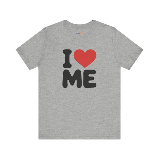 I Love Me, Self Love and Empowerment T-Shirt