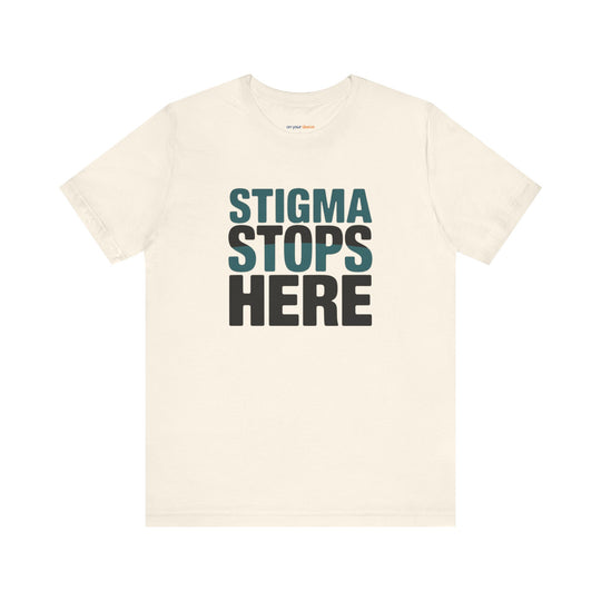 Stigma Stops Here - Mental Health Advocacy Shirt