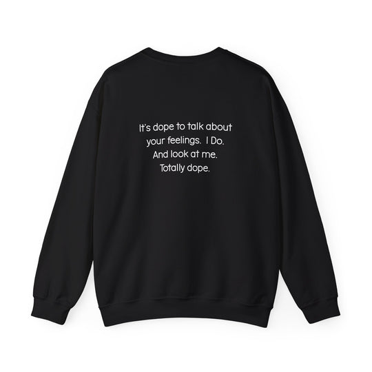 Totally Dope Sweatshirt, Feelings Are Cool Statement Mental Health Shirt
