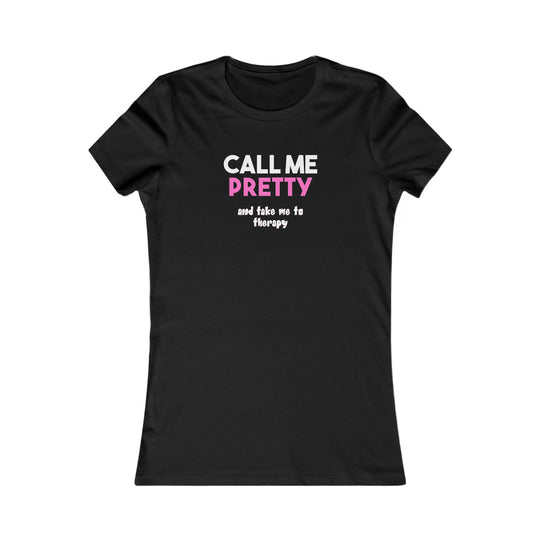 Call Me Pretty and Take Me to Therapy. Empathy and Strength Shirt