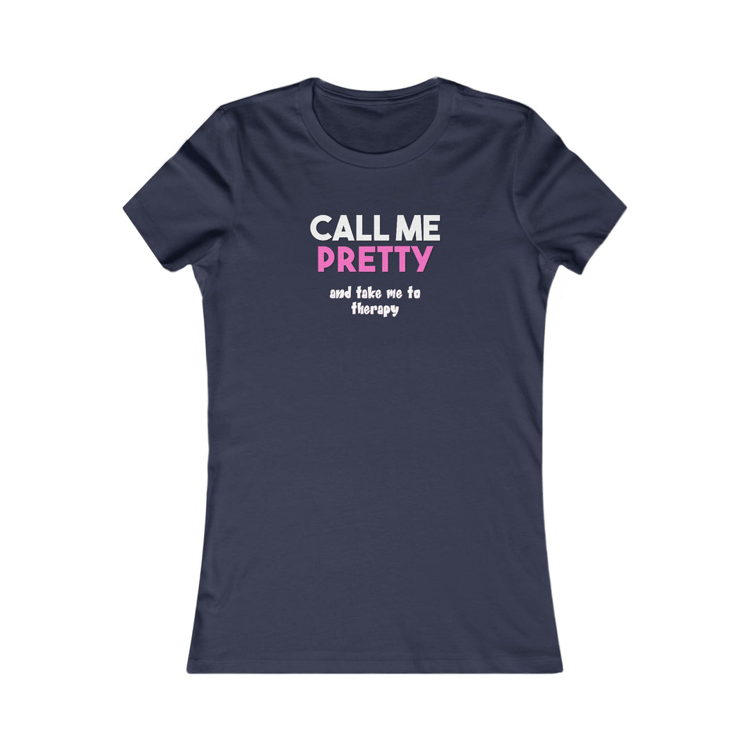 Call Me Pretty and Take Me to Therapy. Empathy and Strength Shirt
