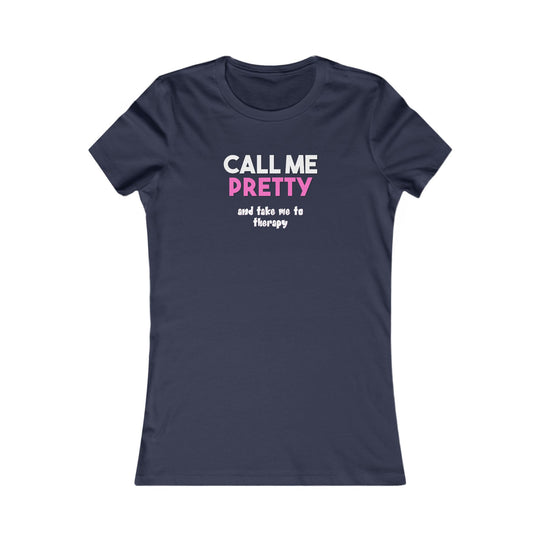 Call Me Pretty and Take Me to Therapy. Empathy and Strength Shirt