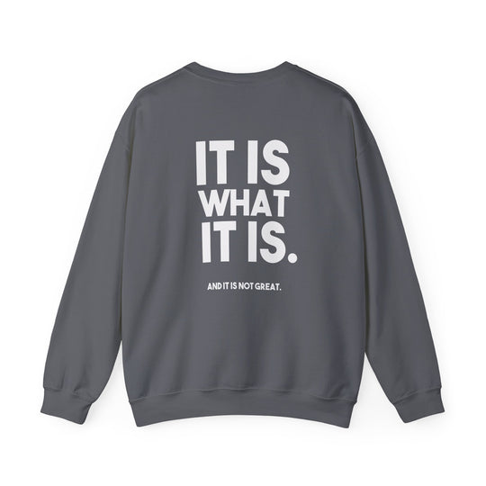 It Is Not Great Crew Neck, Real Talk Emotional Honesty Sweatshirt