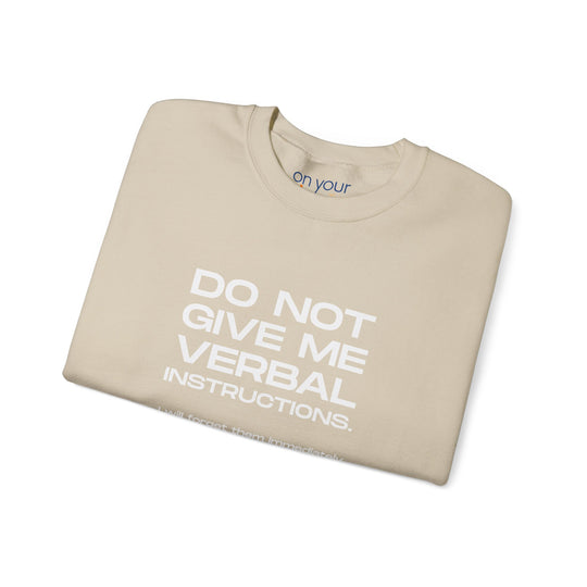 Funny ADHD crew neck, Do Not Give Me Verbal Instructions Sweatshirt