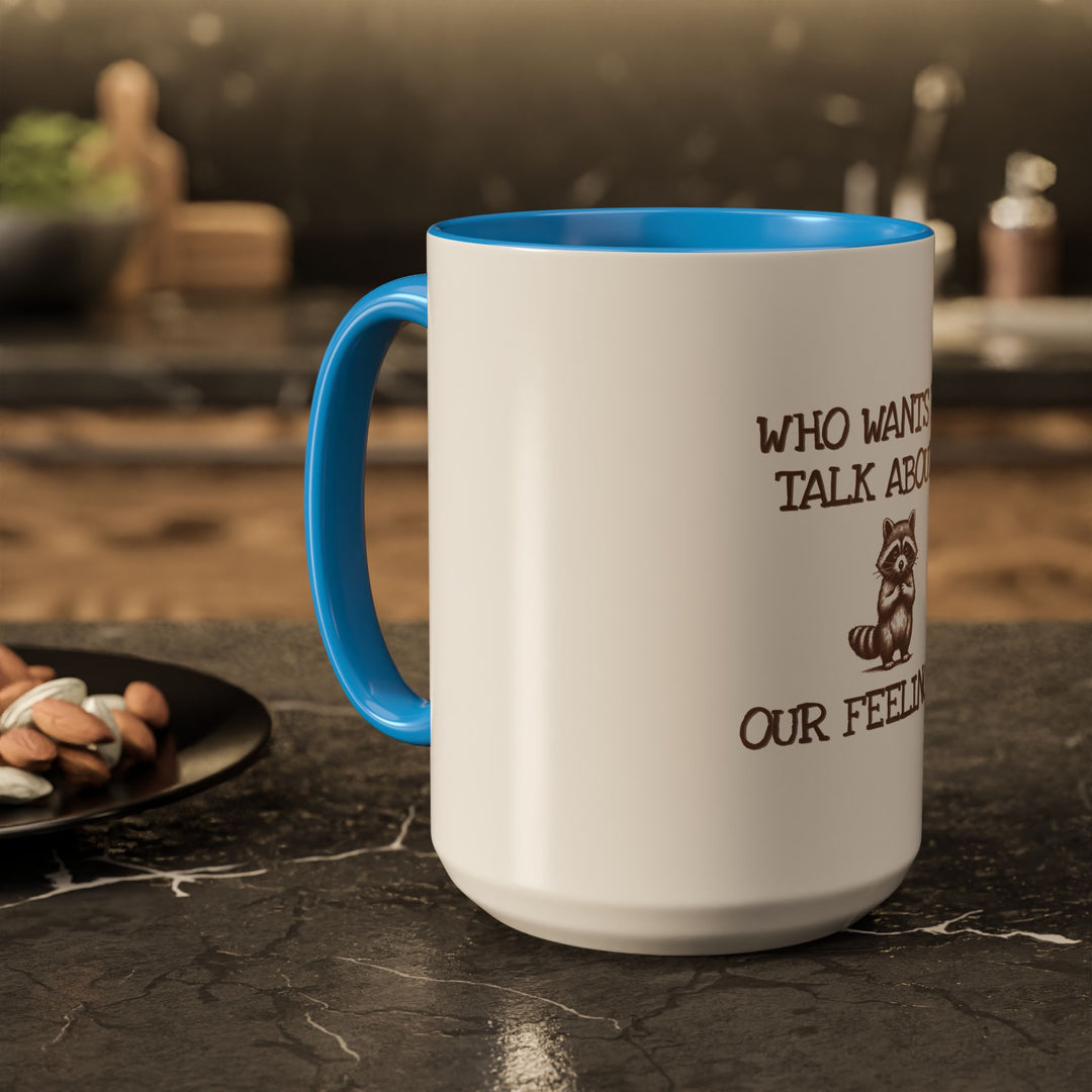 Who Wants to Talk About Our Feelings – ORCA Coatings Ceramic Mug