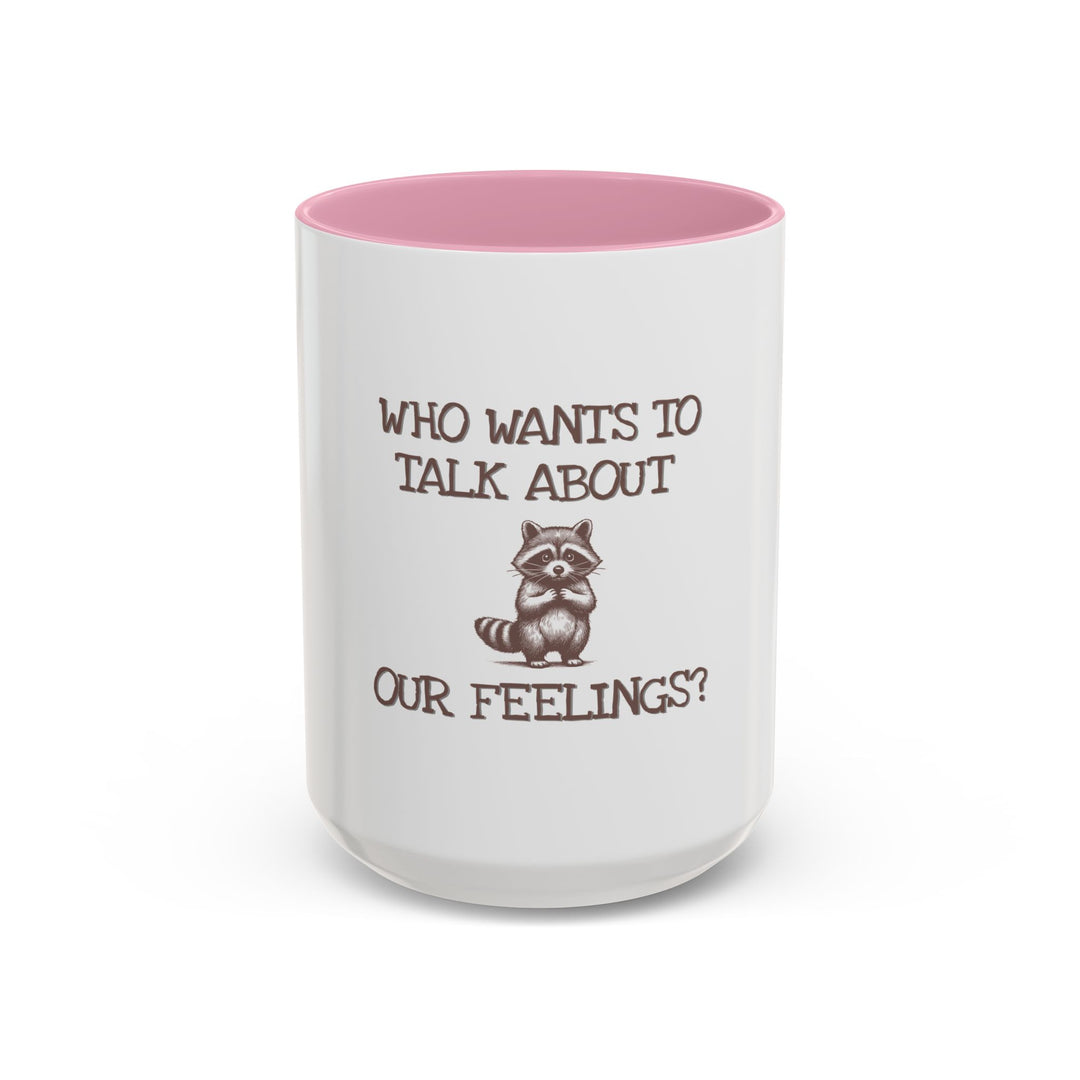Who Wants to Talk About Our Feelings – ORCA Coatings Ceramic Mug