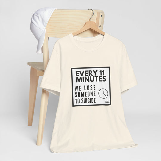 Every 11 Minutes We Lose Someone to Suicide – Awareness - T-Shirt