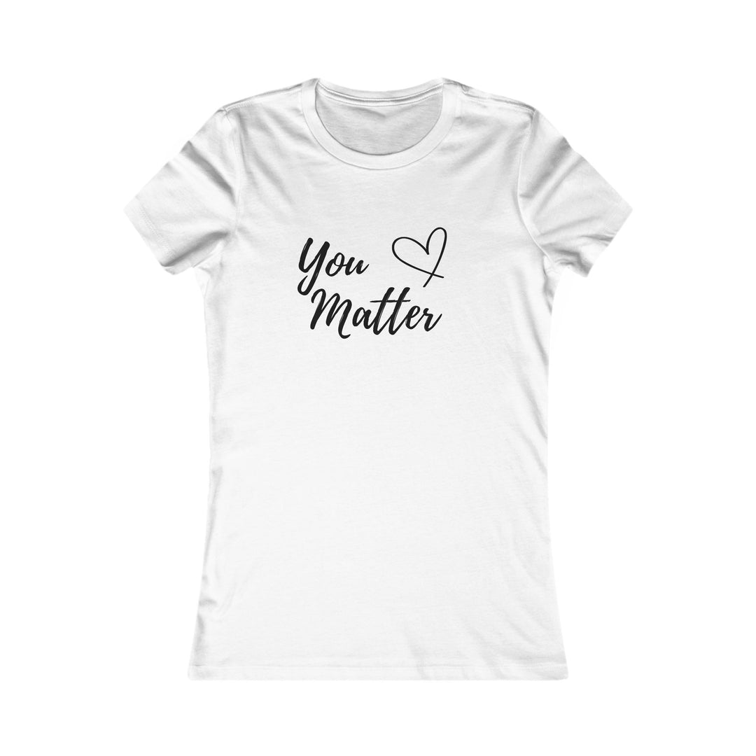 You Matter – Inspirational Mental Health Awareness Women's T-Shirt
