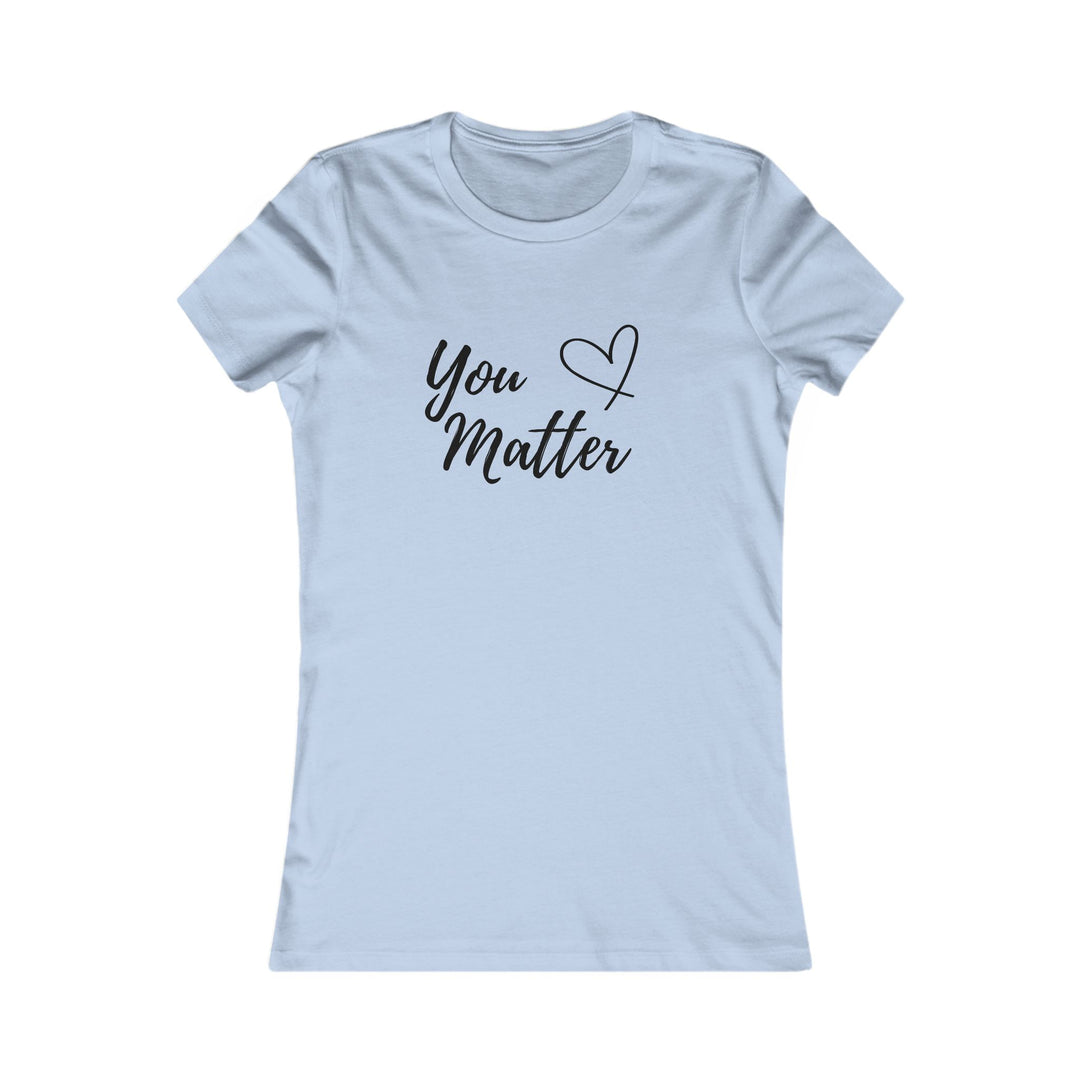 You Matter – Inspirational Mental Health Awareness Women's T-Shirt