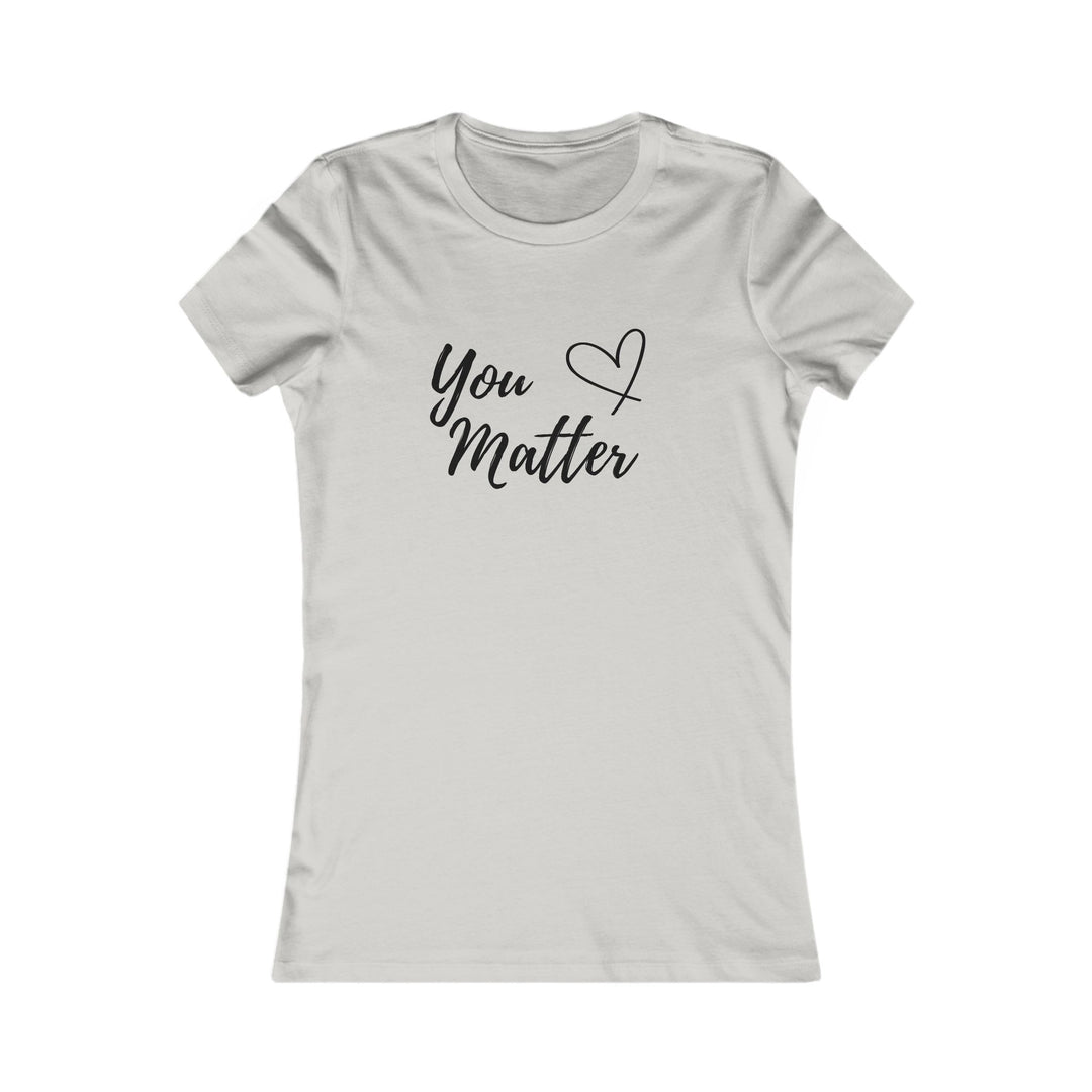 You Matter – Inspirational Mental Health Awareness Women's T-Shirt