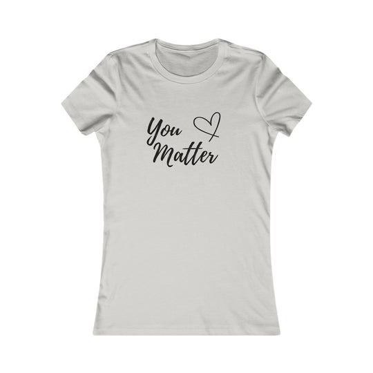You Matter – Inspirational Mental Health Awareness Women's T-Shirt