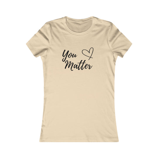 You Matter – Inspirational Mental Health Awareness Women's T-Shirt
