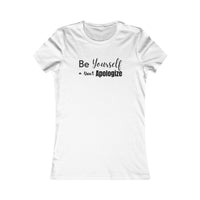 Be Yourself and Don't Apologize,  Self Care Graphic Tee
