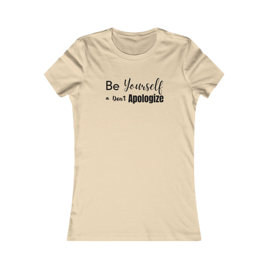Be Yourself and Don't Apologize,  Self Care Graphic Tee