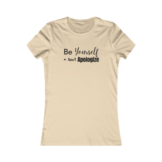 Be Yourself and Don't Apologize,  Self Care Graphic Tee